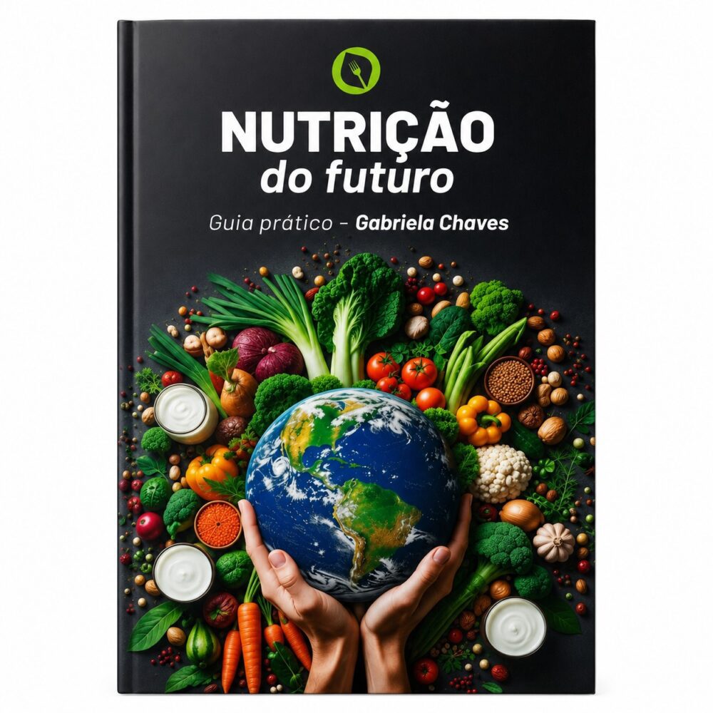 Livro Nutrição do Futuro Guia Prático Gabriela Chaves