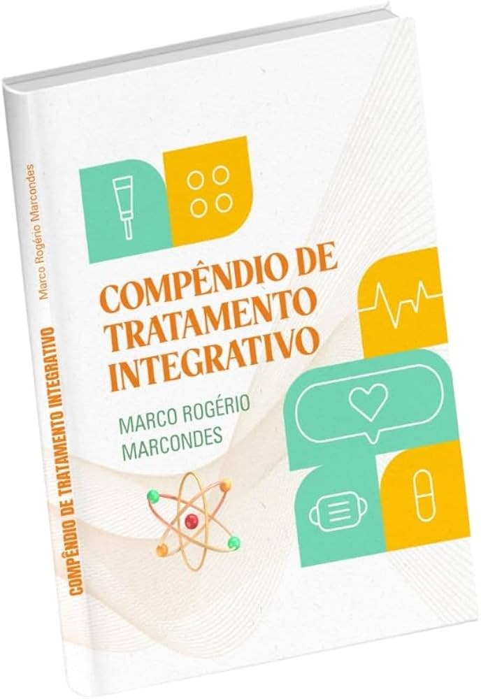 Compêndio de Tratamento Integrativo – Dr. Marco Rogério Marcondes
